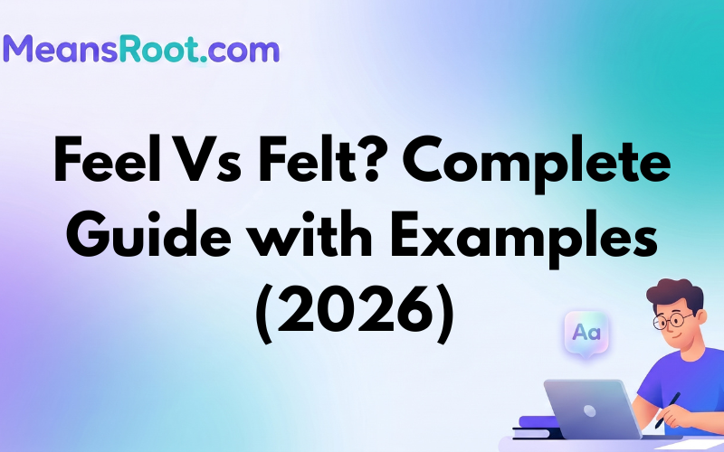 Feel Vs Felt